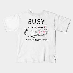 Funny Lazy Cat Busy Doing Nothing, Humor, Funny Cat Lovers Lazy Kids T-Shirt